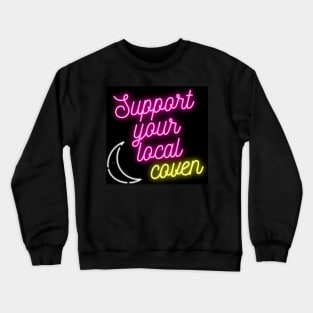 Support your local coven Crewneck Sweatshirt